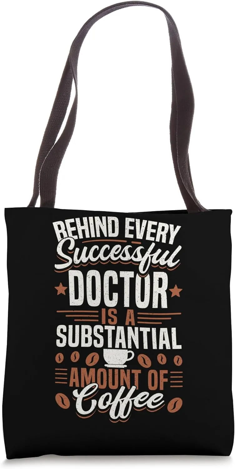 Funny Coffee Behind Every Successful Doctor Tote Bag