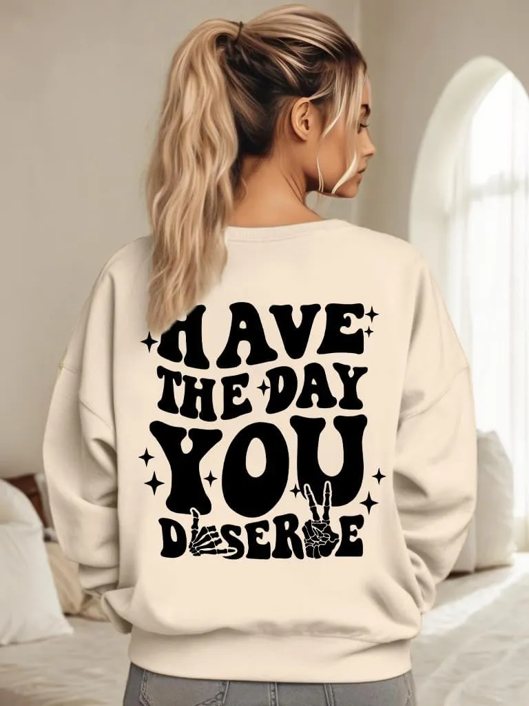 Skeleton Sweatshirts For Women Have The Day You Deserve Graphic Pullover Fall Winter Long Sleeve Tops